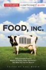 Food Inc.: A Participant Guide (Media tie-in) : How Industrial Food is Making Us Sicker, Fatter, and Poorer-And What You Can Do About It - Book