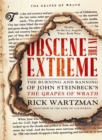 Obscene in the Extreme : The Burning and Banning of John Steinbeck's The Grapes of Wrath - Book