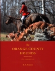 The Orange County Hounds, The Plains, Virginia : A History - Book