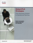 Global IPv6 Strategies : From Business Analysis to Operational Planning - Book