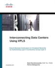 Interconnecting Data Centers Using VPLS (Ensure Business Continuance on Virtualized Networks by Implementing Layer 2 Connectivity Across Layer 3) - eBook