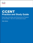 CCENT Practice and Study Guide : Exercises, Activities and Scenarios to Prepare for the ICND1 100-101 Certification Exam - Book