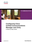 Configuring Cisco Unified Communications Manager and Unity Connection : A Step-by-Step Guide - eBook