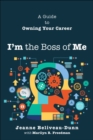I'm the Boss of Me : A Guide to Owning Your Career - Book