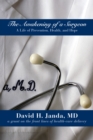 The Awakening of a Surgeon : A Life of Prevention, Health, and Hope - Book