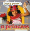 I Wish I Were a Princess - Book