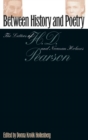 Between History and Poetry : The Letters of H.D. And Norman Holmes Pearson - eBook