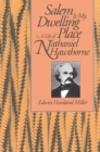 Salem Is My Dwelling Place : Life Of Nathaniel Hawthorne - eBook