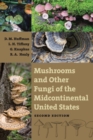 Mushrooms and Other Fungi of the Midcontinental United States - Book