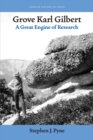 Grove Karl Gilbert : A Great Engine of Research - eBook