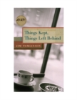 Things Kept, Things Left Behind - eBook