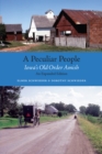 A Peculiar People : Iowa's Old Order Amish - Book