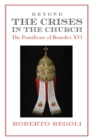 Beyond the Crises : The Pontificate of Benedict XVI - eBook