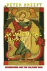 Ecumenical Jihad – Ecumenism and the Culture War - Book
