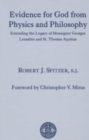 Evidence for God from Physics and Philosophy - Extending the Legacy of Monsignor George Lemaitre and St. Thomas Aquinas - Book