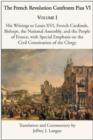 The French Revolution Confronts Pius VI - Volume 1: His Writings to Louis XVI, French Cardinals, Bishops, the National Assembly, and the People of - Book