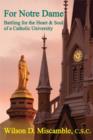 For Notre Dame - Battling for the Heart and Soul of a Catholic University - Book