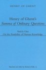 Henry of Ghent`s Summa of Ordinary Questions - Article One: On the Possibility of Knowing - Book