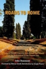 Roads to Rome – A Guide to Notable Converts from Britain and Ireland from the Reformation to the - Book