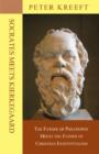 Socrates Meets Kierkegaard - The Father of Philosophy Meets the Father of Christian Existentialism - Book