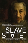 Slave State - Rereading Orwell`s 1984 - Book