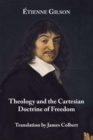 Theology and the Cartesian Doctrine of Freedom - Book