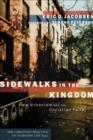 Sidewalks in the Kingdom - New Urbanism and the Christian Faith - Book
