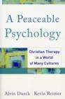 A Peaceable Psychology - Christian Therapy in a World of Many Cultures - Book
