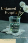 Untamed Hospitality - Welcoming God and Other Strangers - Book
