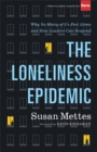 The Loneliness Epidemic : Why So Many of Us Feel Alone--and How Leaders Can Respond - Book