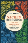 Sacred Belonging – A 40–Day Devotional on the Liberating Heart of Scripture - Book