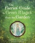 Faerie's Guide to Green Magick from the Garden - eBook