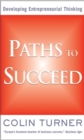 Paths to Succeed : Developing Your Entrepreneurial Thinking - Book