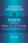 8 pasos para una vida excepcional : Dios quiere lo mejor para usted - eBook