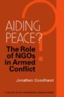 Aiding Peace? : The Role of NGOs in Armed Conflict - Book