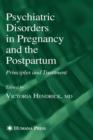 Psychiatric Disorders in Pregnancy and the Postpartum : Principles and Treatment - Book
