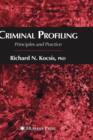 Criminal Profiling : Principles and Practice - Book