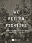 We Return Fighting : World War I and the Shaping of Modern Black Identity - Book