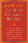Jane Brody's Guide to the Great Beyond - eBook