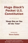 Hugo Black's Pocket U.S. Constitution : 'Keep One on You All the Time' - Book
