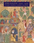 Jerusalem, 1000-1400 : Every People Under Heaven - Book