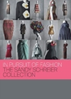 In Pursuit of Fashion : The Sandy Schreier Collection - Book