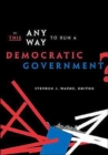 Is This Any Way to Run a Democratic Government? - Book