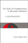 The Role of Complementary and Alternative Medicine : Accommodating Pluralism - Book
