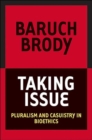 Taking Issue : Pluralism and Casuistry in Bioethics - Book