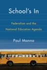 School's In : Federalism and the National Education Agenda - Book