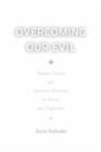 Overcoming Our Evil : Human Nature and Spiritual Exercises in Xunzi and Augustine - Book