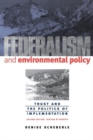 Federalism and Environmental Policy : Trust and the Politics of Implementation, Second Edition, Revised and Updated - Book