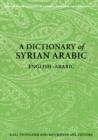 A Dictionary of Syrian Arabic : English-Arabic - Book