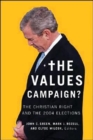 The Values Campaign? : The Christian Right and the 2004 Elections - Book